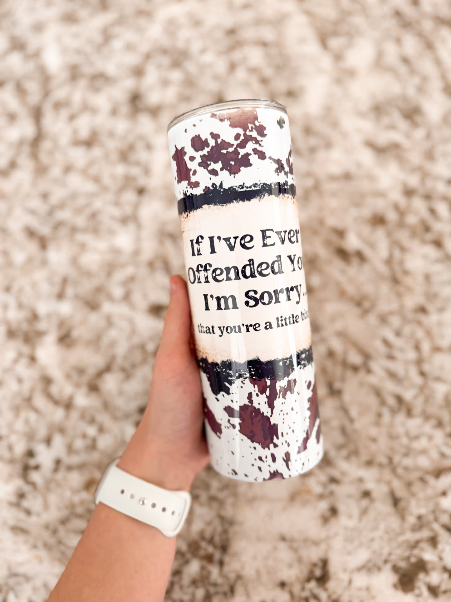 'If I've Ever Offended You, I'm Sorry' Skinny Tumbler 20oz