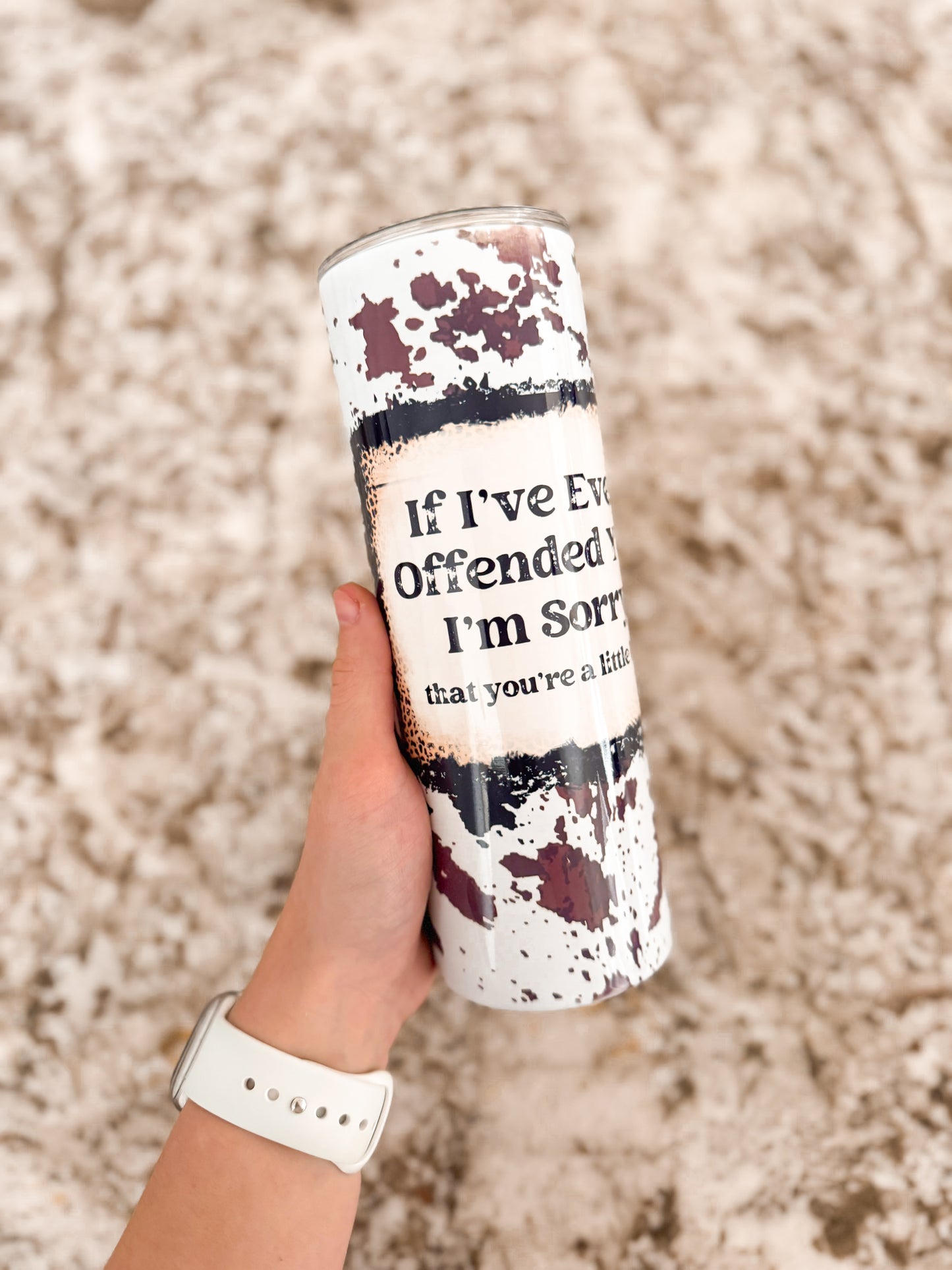 'If I've Ever Offended You, I'm Sorry' Skinny Tumbler 20oz