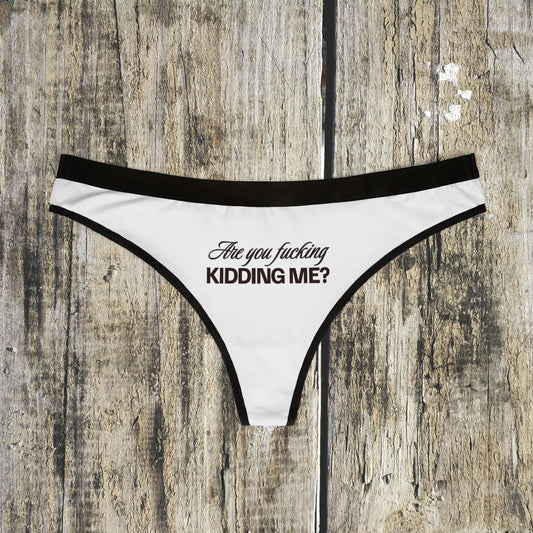 Are You Kidding Me Women's Thong