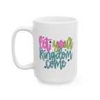 Let Your Kingdom Come Ceramic Mug