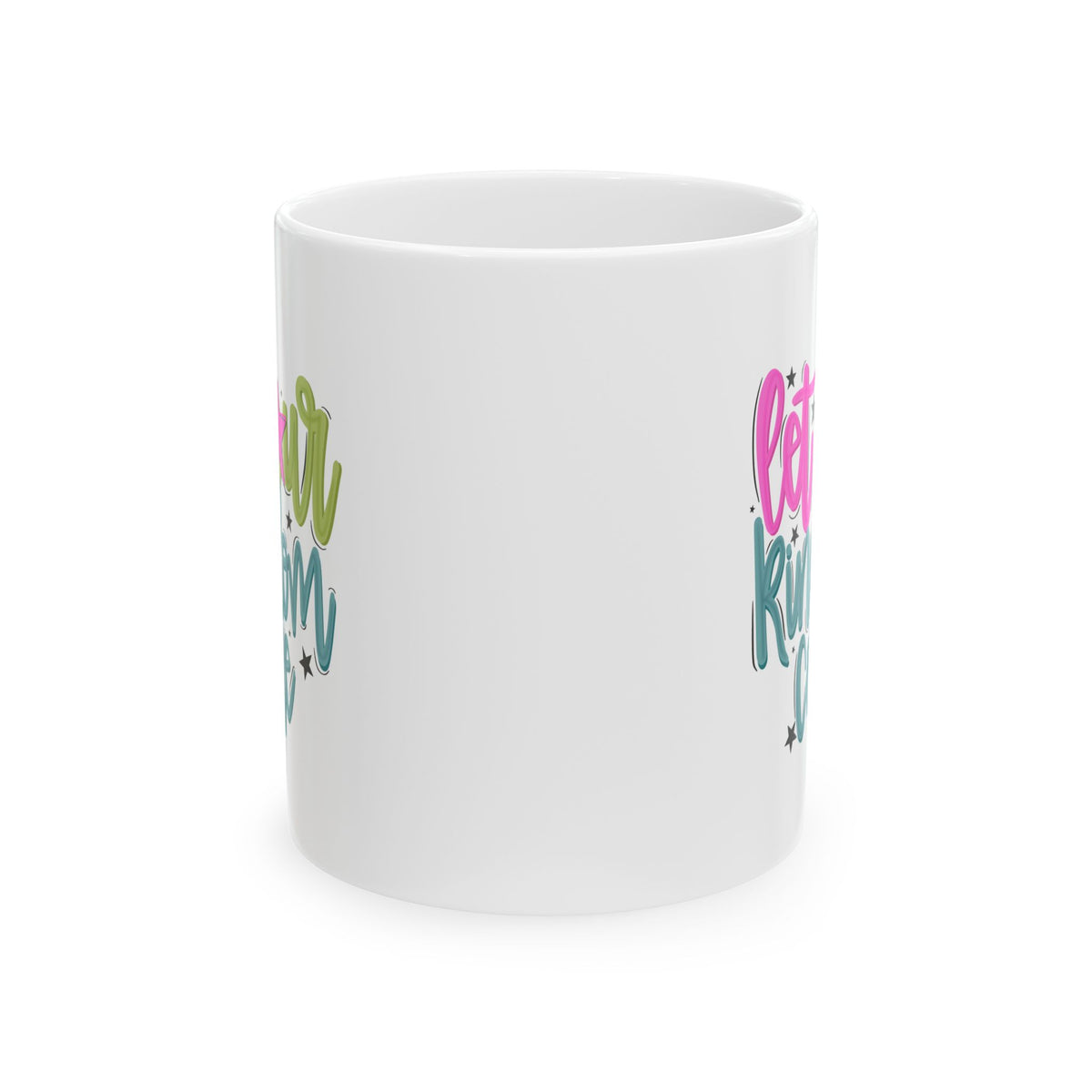 Let Your Kingdom Come Ceramic Mug