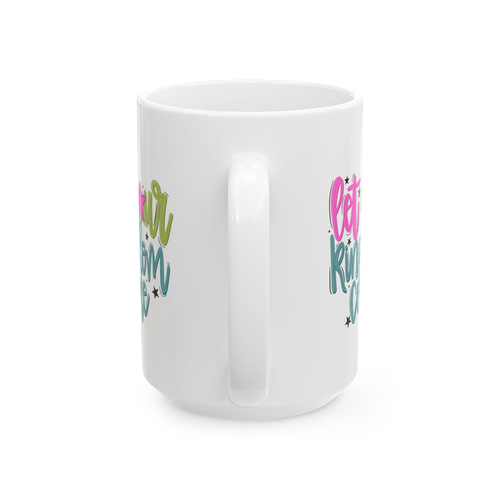 Let Your Kingdom Come Ceramic Mug