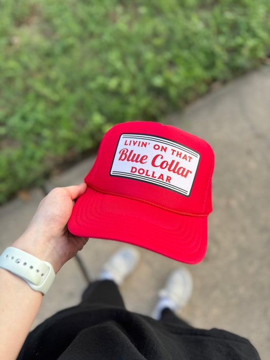 Livin on that blue collar dollar trucker hat