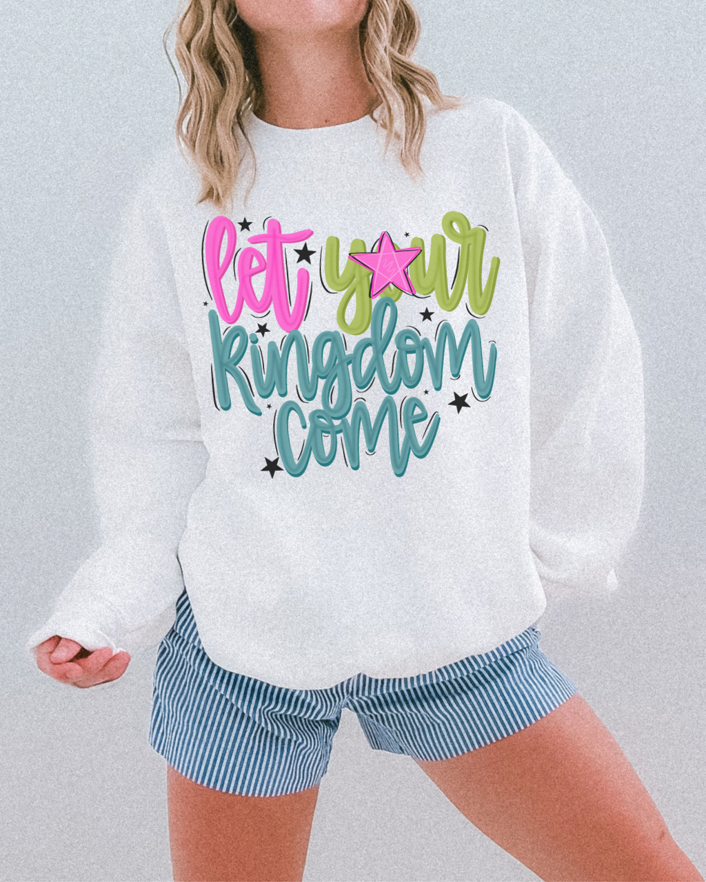 Let Your Kingdom Come Graphic Sweatshirt